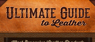 Ultimate Guide to Leather: Part 3 Most Expensive Leather Products