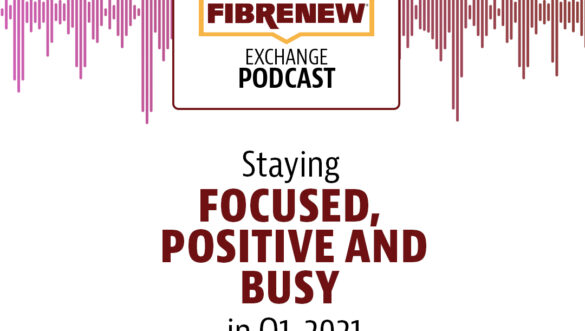 (Podcast) Staying Focused, Positive and Busy in Q1, 2021