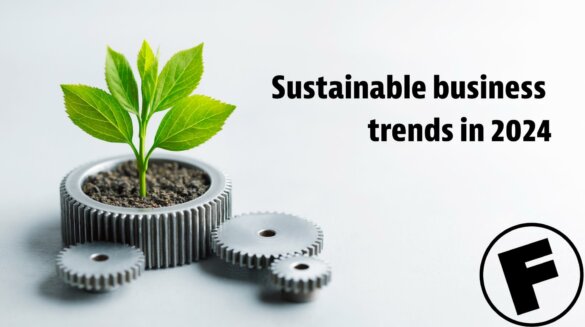 Sustainable Business Trends in 2024 and Beyond
