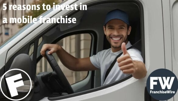 FranchiseWire Feature: 5 Reasons to Invest in a Mobile Franchise