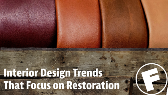 Sustainable Interior Design Trends That Focus on Restoration Instead of Renovation