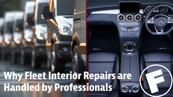 Why Fleet Interior Repairs Should Always Be Handled by Professionals
