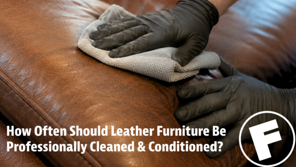 How Often Should Leather Furniture Be Professionally Cleaned and Conditioned