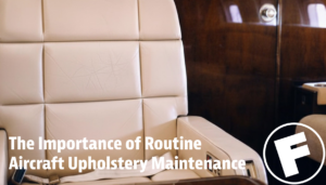 The Importance of Routine Aircraft Upholstery Maintenance Programs - Fibrenew