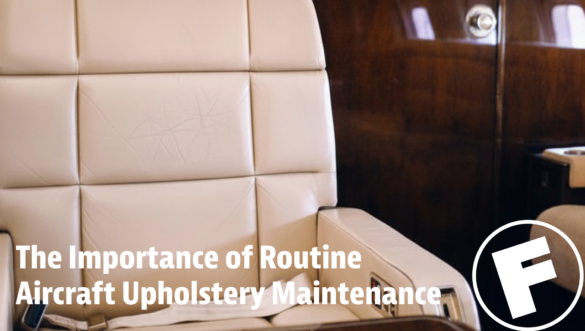 The Importance of Routine Aircraft Upholstery Maintenance Programs