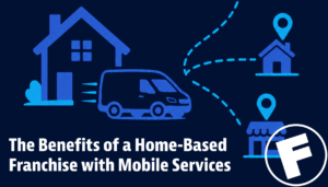 The Benefits of Starting a Home-Based Franchise With Mobile Services - Fibrenew