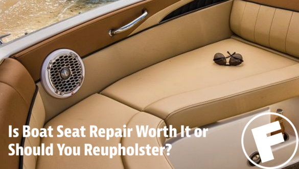 Is Boat Seat Repair Worth It or Should You Reupholster?