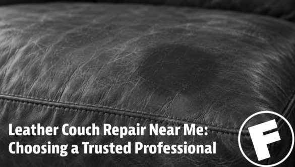 Leather Couch Repair Near Me: What to Look for in a Trusted Professional Service